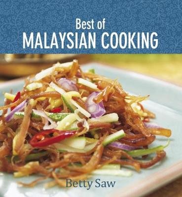 Best of Malaysian Cooking Betty Saw