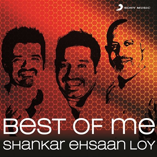 Best Of Me: Shankar Ehsaan Loy Shankar Ehsaan Loy