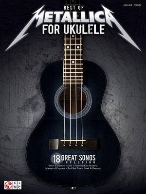 Best of Metallica for Ukulele Cherry Lane Music Co