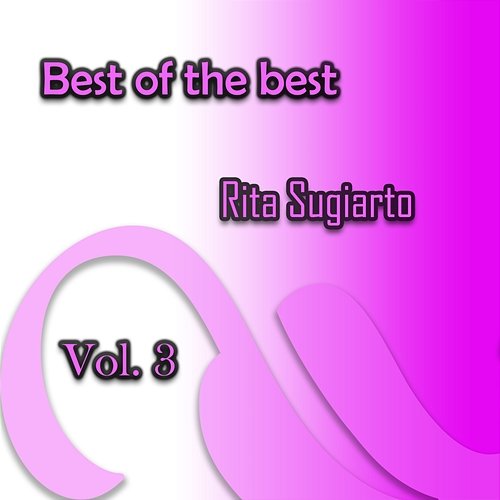 Best of the best Rita Sugiarto, Vol. 3 Rita Sugiarto