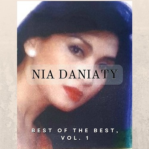 Best of The Best, Vol. 1 Nia Daniaty