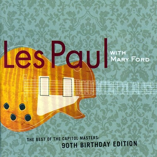 Best Of The Capitol Masters - 90th Birthday Edition Les Paul, Mary Ford