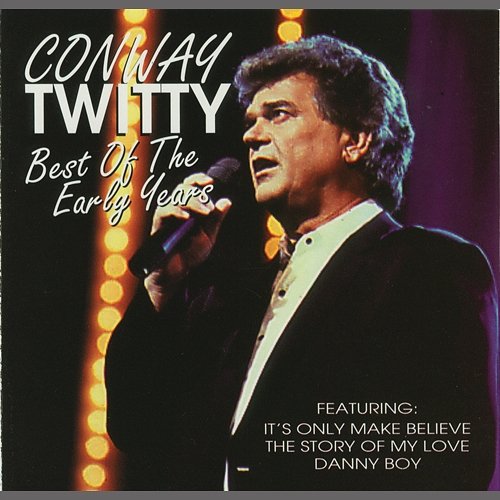 Best Of The Early Years Conway Twitty