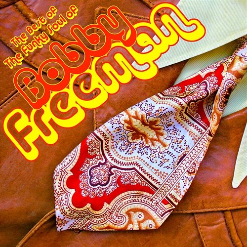 Best Of: The Funky Soul Of Bobby Freeman Bobby Freeman