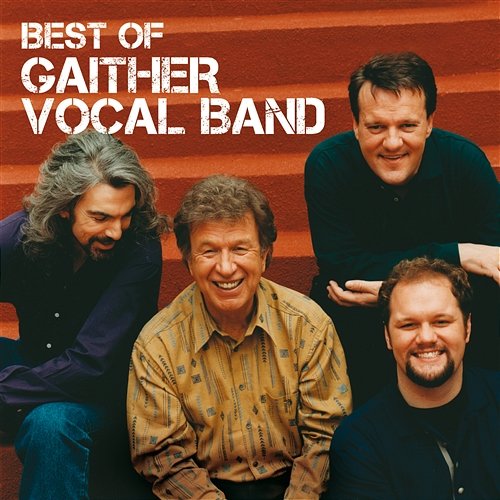 Best Of The Gaither Vocal Band Gaither Vocal Band