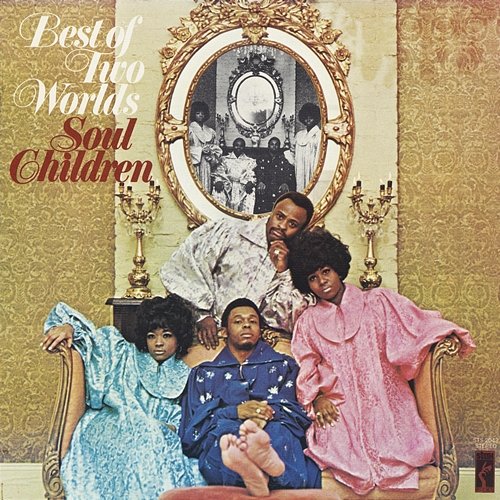 Best Of Two Worlds The Soul Children