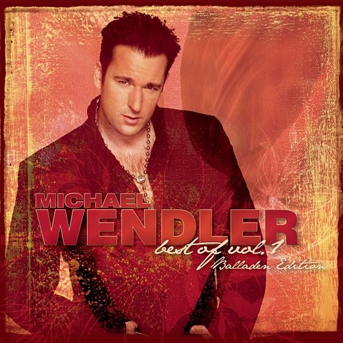 Best of Vol. 1 - Balladenversion Michael Wendler