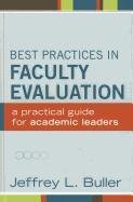 Best Practices in Faculty Evaluation: A Practical Guide for Academic Leaders Buller Jeffrey L.