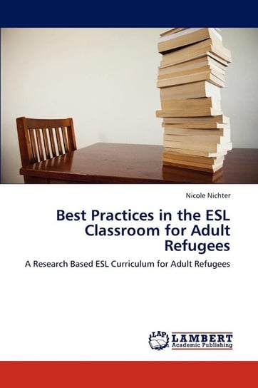 Best Practices in the ESL Classroom for Adult Refugees Nichter Nicole