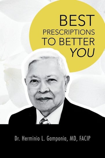 Best Prescriptions to Better You Gamponia MD FACIP Dr. Herminio L.