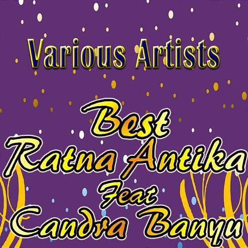 Best Ratna Antika Feat Candra Banyu Ratna Antika, Candra B & Ratna A