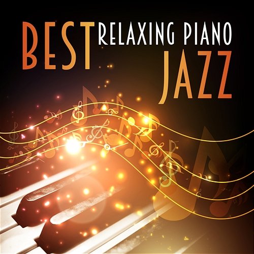 Best Relaxing Piano Jazz: Open Your Mind with Smooth Sound, Deep Concentration & Total Relaxation with Classical Music Jazz Night Music Paradise
