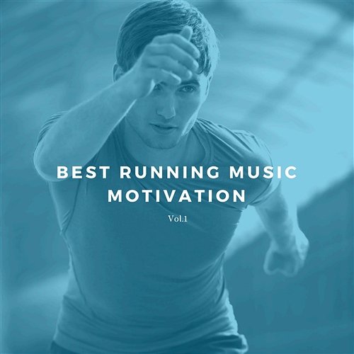 Best Running Music Motivation Vol.1 Various Artists