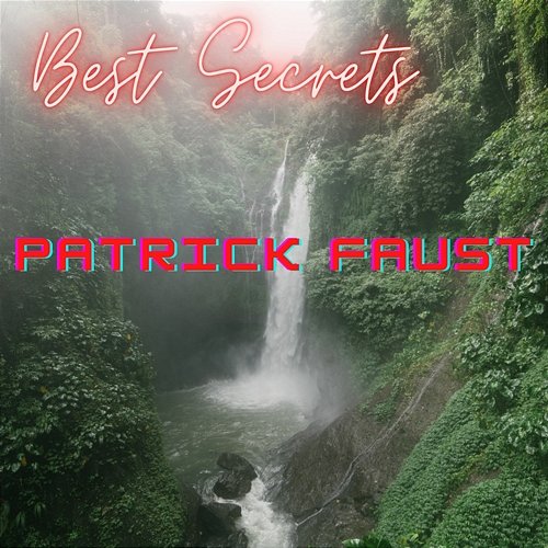 Best Secrets Patrick Faust