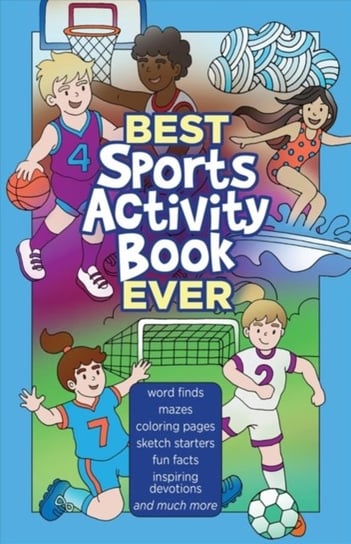 Best Sports Activity Book Ever: 52 Fun Activities & Devotions for Kids Opracowanie zbiorowe
