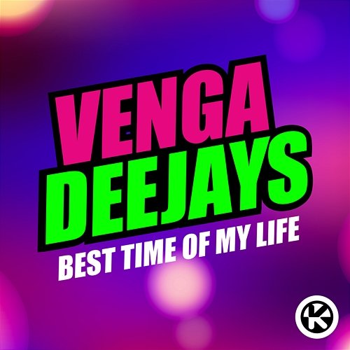 Best Time Of My Life Venga Deejays