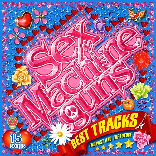Best Tracks The Past And The Future SEX MACHINEGUNS