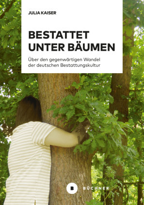 Bestattet unter Bäumen Büchner Verlag