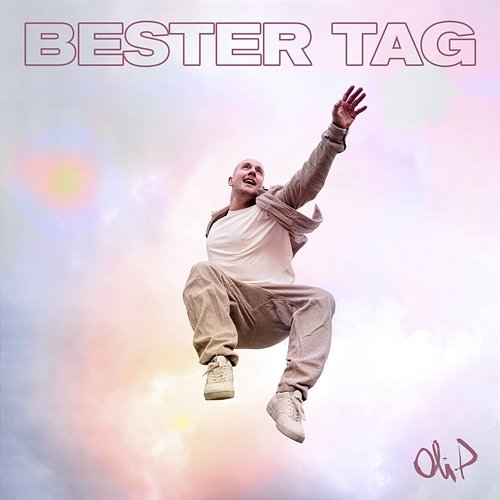Bester Tag Oli. P