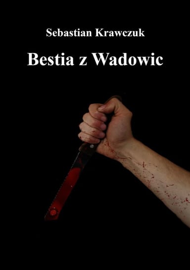 Bestia z Wadowic Sebastian Krawczuk