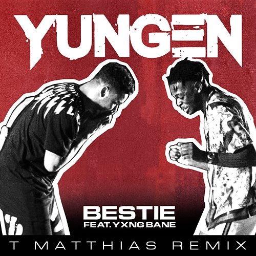 Bestie Yungen feat. Yxng Bane