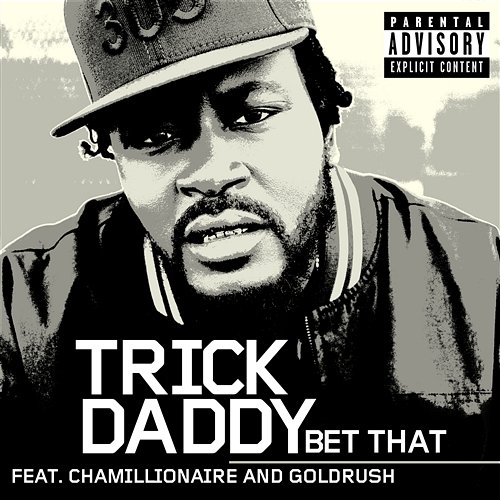 Bet That Trick Daddy