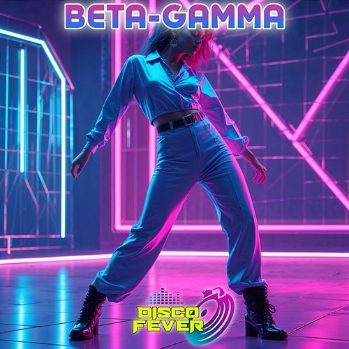 Beta-Gamma Disco Fever