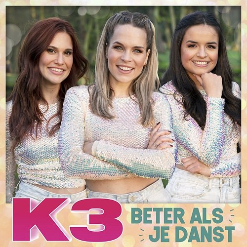 Beter als je danst K3