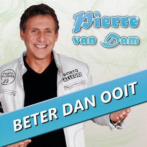 Beter Dan Ooit Pierre van Dam