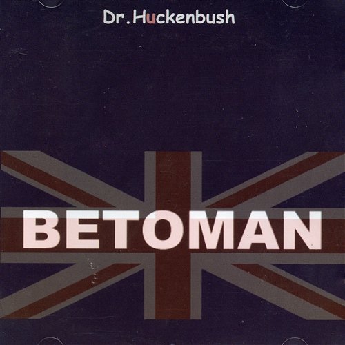 Betoman Dr. Huckenbush