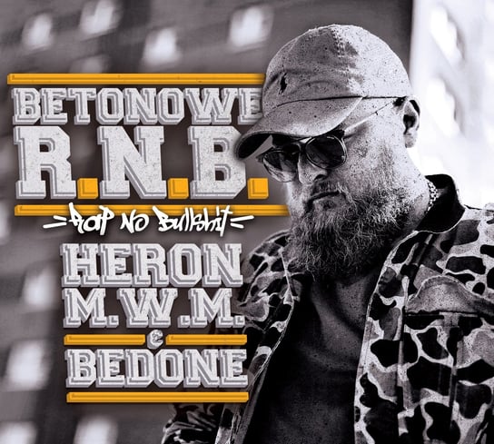 Betonowe R.N.B.: Rap No Bullshit Heron M.W.M. & Bedone