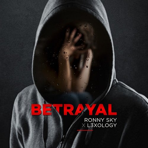 Betrayal Ronny Sky X L3xology