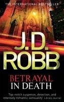 Betrayal in Death Robb J. D., Robb Jd