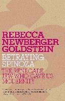 Betraying Spinoza Goldstein Rebecca