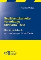 Betriebssicherheitsverordnung (BetrSichV) 2015 Mattes Hatto, Fahnrich Ralph