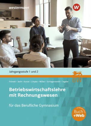 Betriebswirtschaftslehre mit Rechnungswesen für das Berufliche Gymnasium in Baden-Württemberg Bildungsverlag EINS