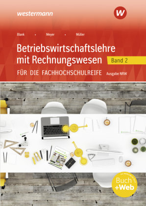 Betriebswirtschaftslehre mit Rechnungswesen für die Fachhochschulreife - Ausgabe Nordrhein-Westfalen Bildungsverlag EINS