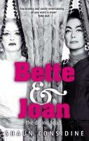 Bette And Joan: THE DIVINE FEUD Considine Shaun