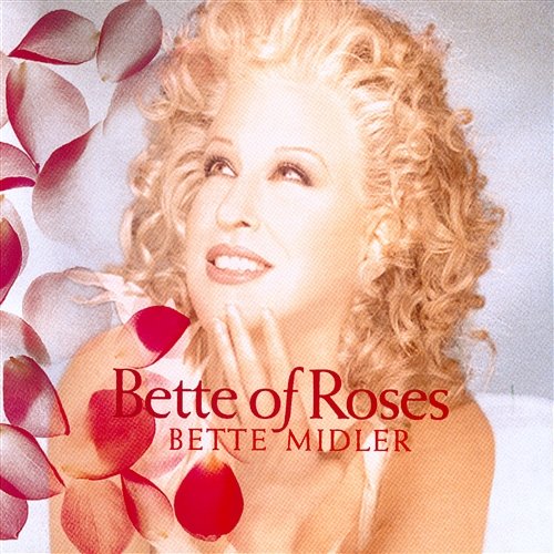 Bette of Roses Bette Midler