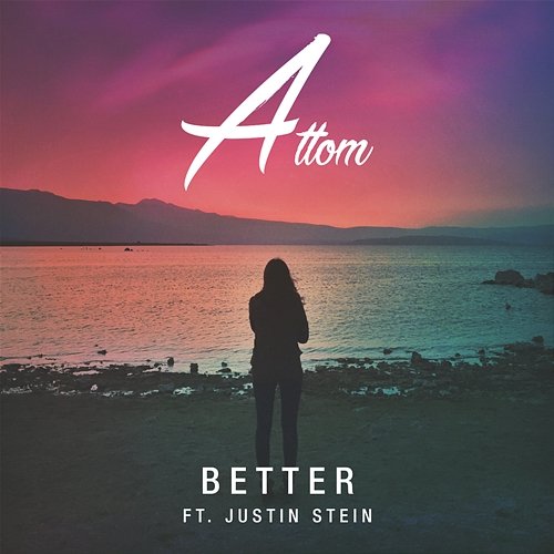 Better Attom feat. Justin Stein