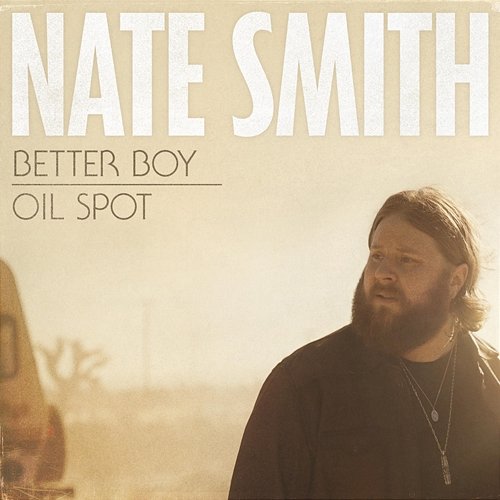 Better Boy + Oil Spot Nate Smith