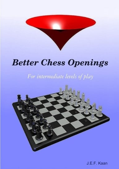 Better Chess Openings Jef Kaan