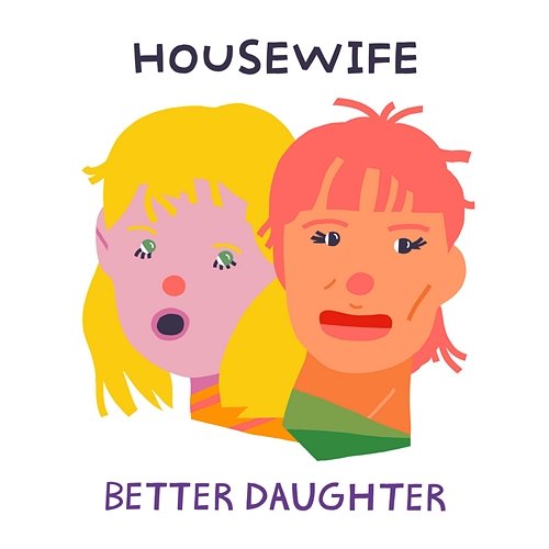 Better Daughter Housewife