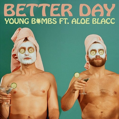 Better Day Young Bombs feat. Aloe Blacc