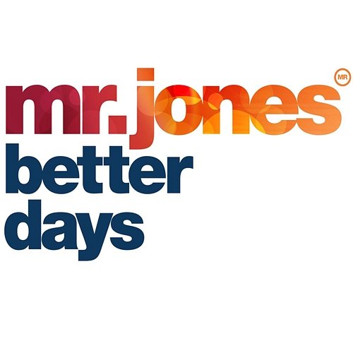 Better Days Mr. Jones