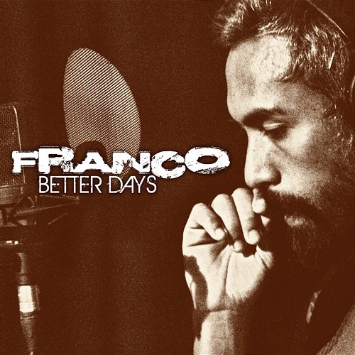 Better Days Franco