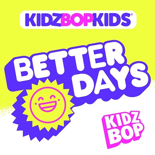 Better Days Kidz Bop Kids