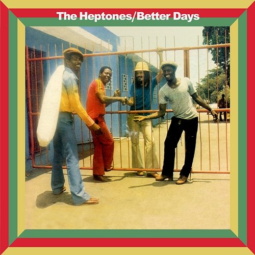 Better Days The Heptones
