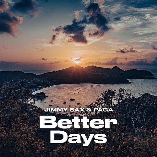 Better Days Paga, Jimmy Sax