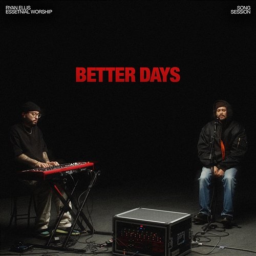 Better Days Ryan Ellis, Essential Worship